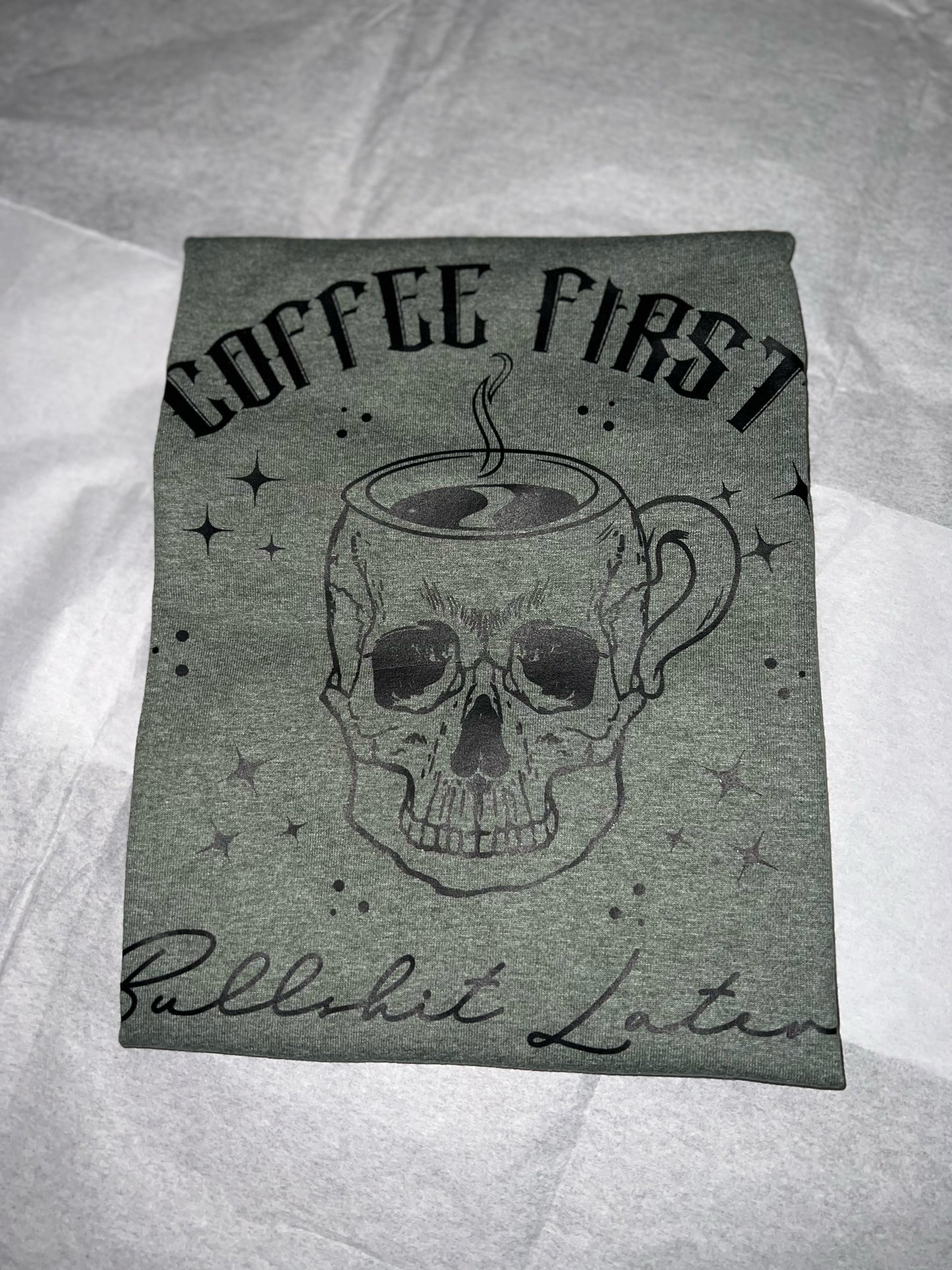 Coffee First Bullshit Later T-shirt